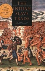 The Indian Slave Trade: The Rise of the English Empire in the American South, 1