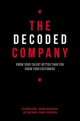 The Decoded Company: Know Your Talent Better Than You Know Your Customers