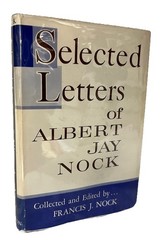 SELECTED LETTERS of ALBERTA JAY NOCK by Francis Nock-Caxton Printers 1st Ed 1962