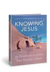 Knowing Jesus: 52 Devotions to Grow Your Familys Faith (David C Cook F – GOOD