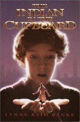 Indian in the Cupboard by Lynne Reid Banks