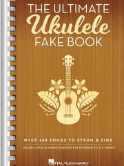 The Ultimate Ukulele Fake Book: Over 400 Songs for Ukulele | Melody, Lyrics a…