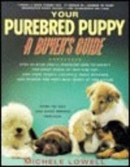 Your Purebreed Puppy: A Buyer’s Guide Michele Lowell