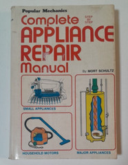 Popular Mechanics Home Appliance Repair Manual by Mort Schultz Hardcover