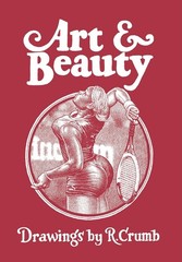 Art & Beauty: Drawings by R. Crumb Hardcover by Crumb, R