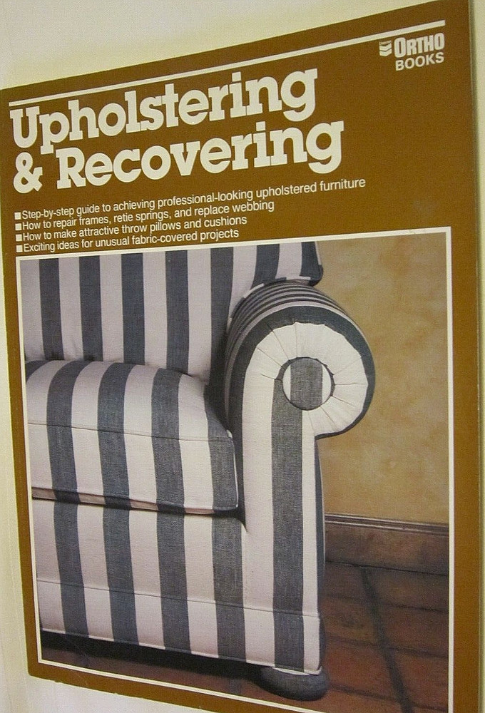 Upholstering & Recovering~Ortho Bks~Trade PB~96 pp~1989~Illustrated Color /Draw