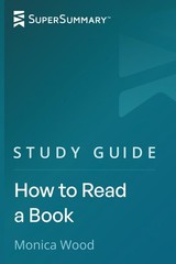 Study Guide: How to Read a Book by Monica Wood (SuperSummary)