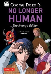 Osamu Dazai’s No Longer Human: The Manga Edition (Tuttle Japanese Classics in Ma