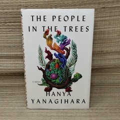 The People in the Trees Hardcover Hanya Yanagihara