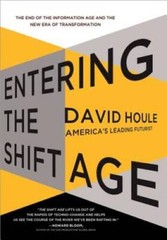 Entering the Shift Age: The End of the Information Age and the New Era of – GOOD