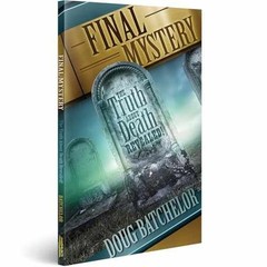 Final Mystery: The Truth About Death – Paperback, by Doug Batchelor – Very Good