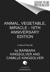 Animal, Vegetable, Miracle – Tenth Anniversary Edition: A Year of Food Life, Kin