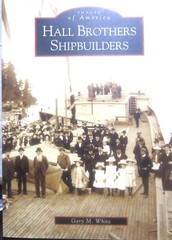 HALL BROTHERS SHIPBUILDERS, Seattle, Washington, Paperback 128pp