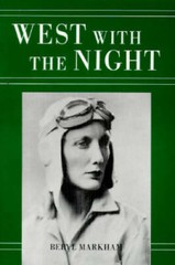 West With The Night – Paperback By Markham, Beryl – VERY GOOD