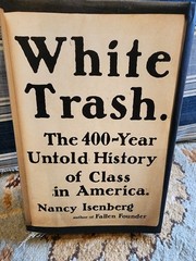 White Trash 400 Year Untold History of Class in America by Nancy Isenberg
