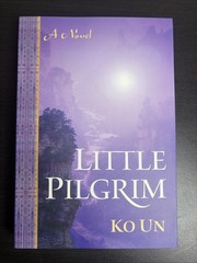 Little Pilgrim : A Novel by Ko Un (2005, Perfect) B-31