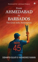 From Ahmedabad to Barbados: The Great India Redemption by Sidharth Gulati Hardco
