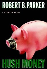 Hush Money (Spenser Mystery) – Hardcover By Parker, Robert B. – GOOD