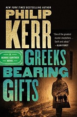 Greeks Bearing Gifts (A Bernie Gunther Novel) by Kerr, Philip
