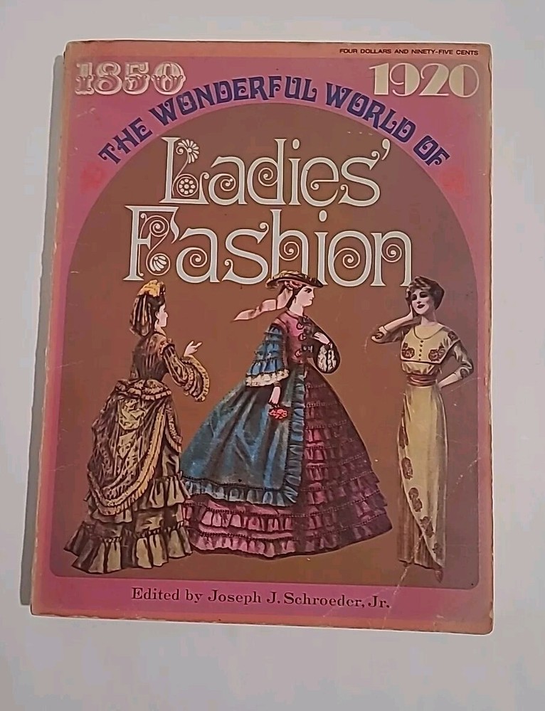 Vintage, The Wonderful World of Ladies Fashion 1971 Joseph J Schroeder, Jr Book