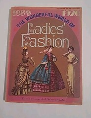 Vintage, The Wonderful World of Ladies Fashion 1971 Joseph J Schroeder, Jr Book