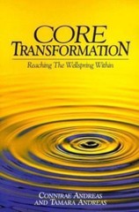 Core Transformation : Reaching the Wellspring Within by Andreas Connirae and…