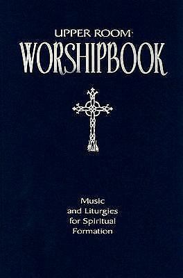 Upper Room Worshipbook: Music and Liturgies for Spiritual Formation