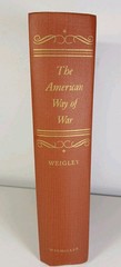 The American Way Of War by Russell F. Weigley 1973 – HC / DJ