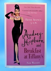Fifth Avenue, 5 AM: Audrey Hepburn & Breakfast at Tiffany’s – Sam Wasson UK HC