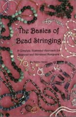 The Basics of Bead Stringing: A Complete Illustrated Approach for Beginne – GOOD