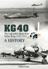 KG 40: THE LUFTWAFFE’S MULTI-ROLE STRIKE WING (1940-1945): A HISTORY