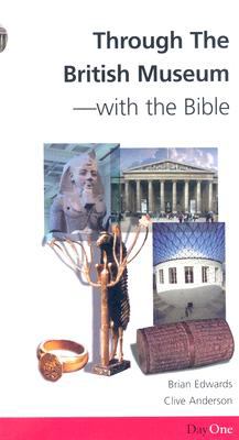 Through the British Museum-with the Bible (Day One Travel Guides)