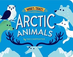 Arctic Animals (Who’s That?) – Carpenter, Tad – Good – See condition notes