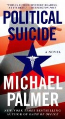 Political Suicide: A Thriller – Mass Market Paperback By Palmer, Michael – GOOD