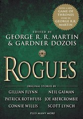 Rogues – George R.R. Martin|Gardner Dozois|Joe Abercrombie|Matthew Hughes|Gi…