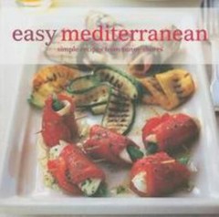 Easy Mediterranean: Simple Recipes from Sunny Shores by Ryland Peters & Small