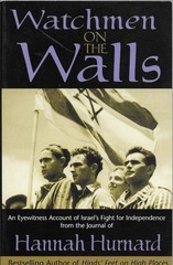 Watchmen on the Walls: An Eyewitness Account of Israel’s Fight for Independe…