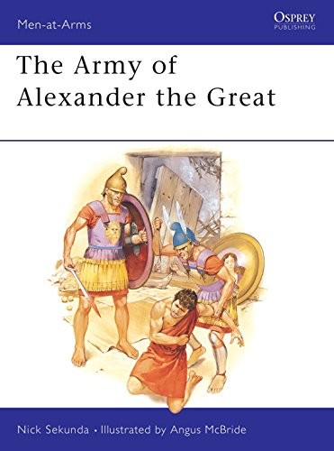 The Army of Alexander the Great (Men at Arms Series, 148) By Nic