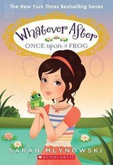 Once Upon a Frog; Whatever After #8 – 0545746639, paperback, Sarah Mlynowski