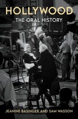 HOLLYWOOD: THE ORAL HISTORY by Sam Wasson and Jeanine Basinger 2022 Hardcover