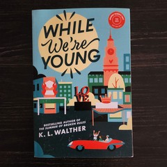While We’re Young by K.L. Walther ARC Uncorrected Proof 1st Edition Paperback