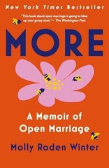 More: A Memoir of Open Marriage – Paperback, by Roden Winter Molly – Very Good