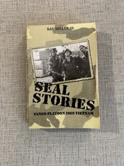 SEAL Stories Tango Platoon 1969 Vietnam Rad Miller Jr 2007 SC
