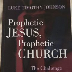 Luke Timothy Johnson Prophetic Jesus, Prophetic Church Paperback
