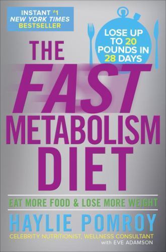 The Fast Metabolism Diet: Eat More Food an- hardcover, 0307986276, Haylie Pomroy