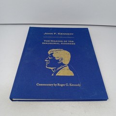 John F. Kennedy: The Making of His Inaugural Address 2009 HC by Roger G. Kennedy