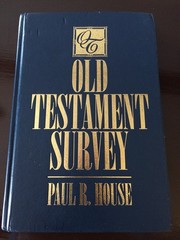 Old Testament Survey – House, Paul R. – Acceptable – See condition notes