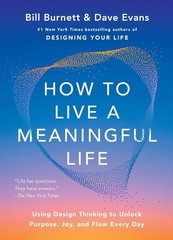 How to Live a Meaningful Life (Hardcover) by Bill Burnett