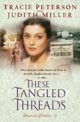 These Tangled Threads (Bells of Lowell Series #3) – Paperback – GOOD