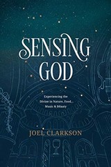Sensing God: Experiencing the Divine in Nature, Food, Music, and Beauty – GOOD